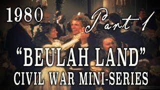 "Beulah Land" Mini-Series Part 1 (1980) Civil War Southern TV Drama