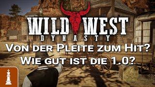 Von der PLEITE zum HIT? Wie gut ist das Release 1.0 von Wild West Dynasty?