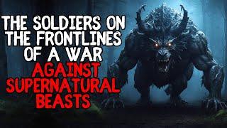 The Soldiers On The Frontlines Of a War Against Supernatural Beasts