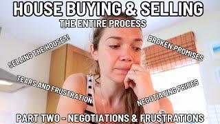 BROKEN PROMISES, NEGOTIATIONS & SELLING THE HOUSE?! | House Buying & Selling Process | Part Two