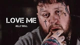 Jelly Roll - "Love Me"(Song)#scmusic