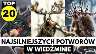 TOP 20 NAJSILNIEJSZYCH POTWORÓW W WIEDŹMINIE