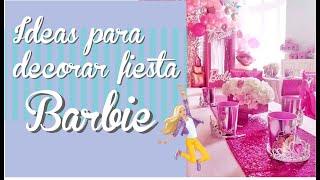 Ideas para fiesta tematica Barbie | Decoración de fiestas