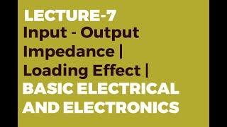 Input - Output Impedance | Loading Effect |