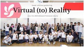 【Virtual (to) Reality】fondi offline gathering