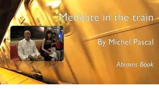 Meditation Practice for the Train by Michel Pascal