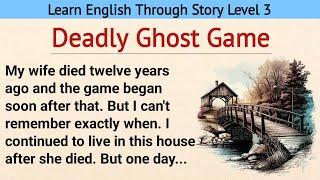 Learn English Through Story Level 3| Graded Reader Level 3| Prime English Stories| Deadly Ghost Game