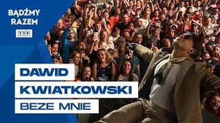 Dawid Kwiatkowski - Beze Mnie || Lato z Radiem i Telewizją Polską - Chorzów