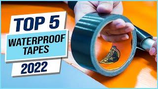 Top 5 Best Waterproof Tapes 2024