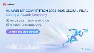 Huawei ICT Competition Global Final: Ceremony Live Stream