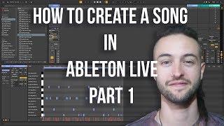 Ableton Live 10 for Beginners - How to Create a Song Part 1 (2019)