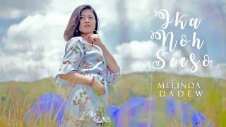 MELINDA DADEW ( Melinda Painol ) - IKA NOH SEESO (OFFICIAL MUSIC VIDEO)