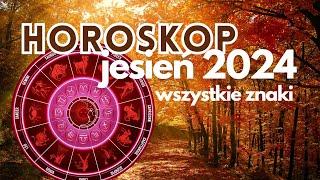 Horoskop Jesień 2024 Baran Byk Bliźnięta Rak Lew Panna Waga Skorpion Strzelec Koziorożec Wodnik Ryby