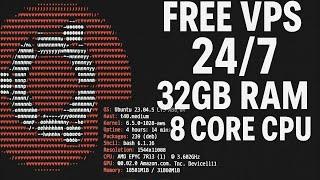 Free VPS 24/7 | 32GB RAM | 8 Core CPU | No Credit Card