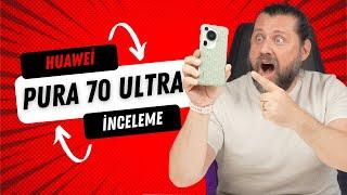 Huawei Pura 70 Ultra inceleme! Dünyanın En İyi Kamerası