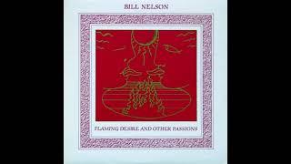 Bill Nelson - Flaming Desire (1982)