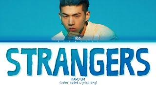 BM (KARD) STRANGERS Lyrics (Color Coded Lyrics)