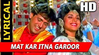 Mat Kar Itna Garoor With Lyrics | Pankaj Udhas, Alka Yagnik | Aadmi Khilona Hai 1993 Songs | Govinda