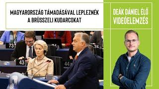 DEÁK DÁNIEL ÉLŐ: Magyarország támadásával lepleznék a brüsszeli kudarcokat