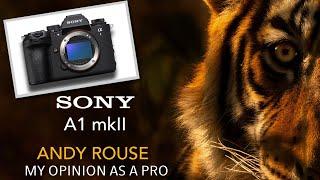 Pro wildlife photographer Andy Rouse talks about why the Sony A1 Mark II is brilliant for wildlife