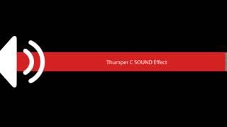 Thumper C SOUND Effect