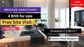 Brigade Sanctuary | +91-9870312902 | 4 BHK Flats For Sale in Varthur Road Bangalore #flatsforsale