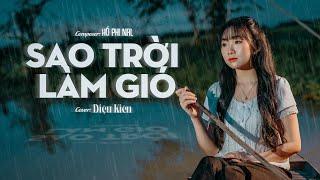 SAO TRỜI LÀM GIÓ - NAL | DIỆU KIÊN COVER