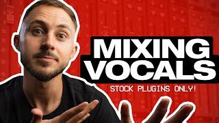 Mixing Vocals with Stock Plugins! (2022)