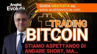 🟠 Bitcoin: ⭐⭐⭐⭐⭐ Stiamo Aspettando di Andare Short, Ma…