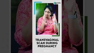 Transvaginal Scan During Pregnancy | அடி வழியாக ஸ்கேன் செய்ய என்ன காரணம்?