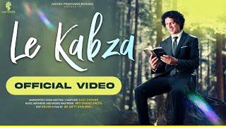 "Le Kabza" (Official Video Song) | AJAY CHAVAN | New Masih Song 2024