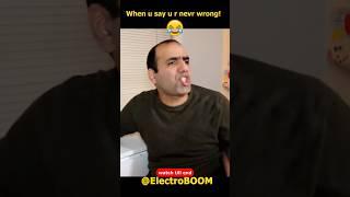 When u r never wrong!! |video credit: @ElectroBOOM #comedy #shorts #funny