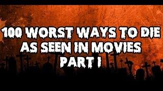 100 Worst Ways to Die (As Seen in Movies) - Part I