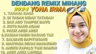 DENDANG REMIX MINANG YONA IRMA 2024