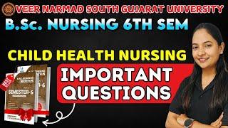 vnsgu bsc nursing | BSC NURSING 6TH SEM | CHILD HEALTH NURSING imp questions | vnsgu BSC NURSING