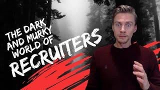 The Dark And Murky World Of Recruiters