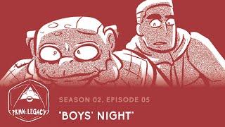 PKMN: Legacy | S 02, EP 05: "Boys' Night"