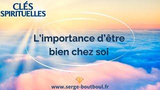 ⭐ Clés Spirituelles - L’importance d’être bien chez soi