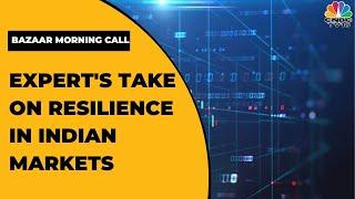 Standard Chartered's Rajat Bhattacharya Speaks On Resilience In Indian Markets | Bazaar Morning Call