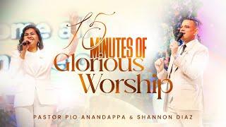 15 Minutes of Glorious Worship with Pastor Pio Ananappa & Shannon Diaz