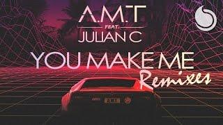 A.M.T Ft. Julian C - You Make Me (Heartbreakz Remix)