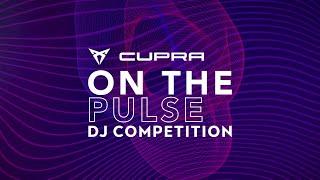 On The Pulse - DJ Competition | CUPRA Ireland