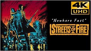 Streets of Fire  • Nowhere Fast - Fire INC • 4K & HQ Sound