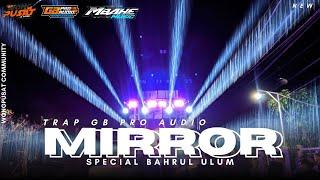 TRAP MIRROR GB PRO AUDIO FEAT WONG PUSAT COMMUNITY FULL BASS SPECIAL PONPES BARHRUL ULUM NGANTANG!