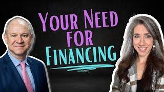 Becoming Your Own Banker: Part 3 - Your Need for Financing