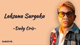 Dudy Oris - Laksana Surgaku | Lirik Lagu