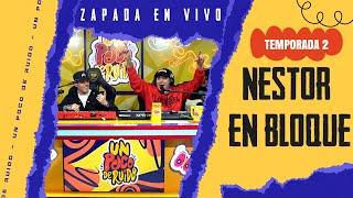 NESTOR EN BLOQUE / Zapada EN VIVO en UN POCO DE RUIDO