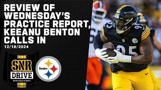 Wednesday's Practice Report, Keeanu Benton Calls In | SNR Drive | Pittsburgh Steelers