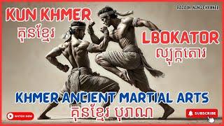 Khmer's Ancient Martial Arts:  Kun Khmer and Lbokator