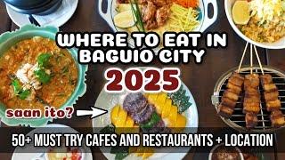  NEW WHERE TO EAT IN BAGUIO 2025 || 50+ Must try Cafe's & Restaurants in Baguio City +  Location